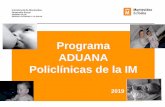 Programa ADUANA Policlínicas de la IM · 2019-11-14 · Modif. Art. R.19.35 del Digesto, según resolución Nº 3630/12. Intendencia de Montevideo Desarrollo Social DIVISIÓN SALUD