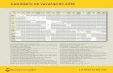 Calendario de vacunación 2016 - Buenos Aires...Calendario de vacunación 2016 EN TODO ESTÁS VOS (A) Aplicar antes de las primeras 12 horas de vida. (B) Si no fue vacunado previamente
