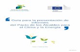 Guía para la presentación de informes del Pacto de …...El Pacto de los Alcaldes para el Clima y la Energía reúne a las autoridades locales y regionales que de forma voluntaria