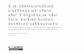 cultural des La diversitat de l'òptica de les relacions ...openaccess.uoc.edu/webapps/o2/bitstream/10609/78405... · per Lévi-Strauss a la Unesco el 1951 ("Raza e historia") i 1972