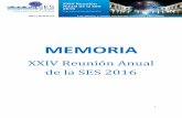 MEMORIA - ses.org.es · MEMORIA XXIV Reunión Anual de la SES 2016 . 2 Bajo el lema luz diurna y sueño nocturno: conexión saludable´ se celebró en Valladolid la XXIV Reunión