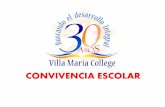 CONVIVENCIA ESCOLAR · 2018-05-15 · La convivencia escolar se trata de la construcción de un modo de RELACION entre las PERSONAS de una comunidad, sustentada en el RESPETO mutuo