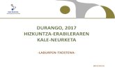 DURANGO, 2017 HIZKUNTZA-ERABILERAREN KALE-NEURKETA · 2018-03-12 · 6. GRAFIKOA: EUSKAL HERRIKO, EAEKO, BIZKAIKO, DURANGALDEKO ETA DURANGOKO GAITASUNA ETAKALEKO HIZKUNTZAREN ERABILERAREN