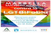 RECURSOS CONTRA LA LGTBIFOBIA MARBELLA · Marbella y San Pedro Alcántara. Asimismo, el documento “Recursos para profesorado contra el bullying LGTBIfóbico en el aula”, tiene