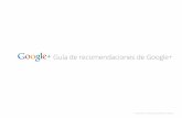 Guía de recomendaciones de Google+static.googleusercontent.com/media/ · 2019-10-22 · AdWords y muestra recomendaciones de tu marca en el momento más oportuno. Deja que sean los