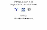 Introducción a la Ingeniería de Software...Modelos de Proceso de Software •Prescripciones de la forma en que el desarrollo de software debería llevarse a cabo. •Descripciones