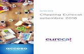 Clipping Eurecat setembre 2016 · 2018-11-27 · setembre 2016 30/09/2016. PRENSA 2 INTERNET 69 1 / 327. 2 / 327. ... 20/09/16 EURECAT AMPLIARÀ LA SEVA PRESÈNCIA ALS PAÏSOS DE