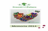 Memoria 2014 - Crecer con Futuro · “Cafés informativos” en domicilios, charlas (en centros de salud, claustros de centros educativos, AMPAs…), campañas en redes… Dar información