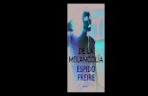 DE LA MELANCOLÍA ESPIDO FREIRE - PlanetadeLibros...DE LA MELANCOLÍA ESPIDO FREIRE Espido Freire (Bilbao, 1974) debutó como escritora con Irlanda (1998), novela que recibió una