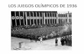 LOS JUEGOS OLÍMPICOS DE 1936€¦ · boicotear los Juegos Olímpicos. Como en ese momento la mayoría no conocía a fondo la magnitud ni el propósito de la persecución nazi de