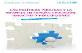 LAS POLÍTICAS PÚBLICAS Y LA INFANCIA EN ESPAÑA: … · Las leyes producen los efectos espera- dos en la medida en que estén “respaldadas” y reflejadas en las decisiones correspondientes