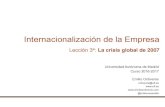 Internacionalización de la Empresa Lección 3ª La crisis ... 2016 Leccion 3.pdf · o Muy visibles en España. Desplome sectores más dependientes del endeudamiento. o Inmobiliario.