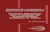 Participación Ciudadana y Democracia Participativa ... · Empoderamiento Ciudadano en México Dr. Arturo Flores Es doctor en política por la Universidad de York, Reino Unido y actualmente