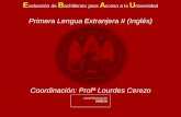 Primera Lengua Extranjera II (Inglés)englishdepartmentlaflota.weebly.com/uploads/1/9/7/4/... · 2018-09-09 · EBAU UMU Primera Lengua Extranjera II (Inglés) Lourdes Cerezo Coordinadora