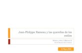 Jean-Philippe Rameau y la querella de los estilos - Jean...2020/05/12  · Armonía Melodía La querella se sustanció en una serie de panfletos que se cruzaron entre tratadistas diversos.