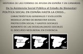 HISTORIA DE LAS FORMAS DE AYUDA EN ESPAÑA Y EN CANARIAS SOCIAL/9. BIE… · HISTORIA DE LAS FORMAS DE AYUDA EN ESPAÑA Y EN CANARIAS De la Asistencia Social Pública al Estado de
