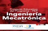 Proyecto Educativo del Programa - PEP Ingeniería Mecatrónica · desarrollo tecnológico, económico, cultural y social de la nación. Como comunidad académica propicia la visión