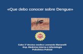 «Que debo conocer sobre Dengue»...claro; siempre que se encuentre en el exterior, a fin de cubrir las zonas expuestas. Repelentes de insectos: Se considera que DEET (N, N-dietil-m-toluamida)