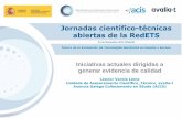 Jornadas científico-técnicas abiertas de la RedETS...las tecnologías con procesos ágiles y adaptados Alineado, datos reales de la práctica clínica Datos/evidencia para la evaluación