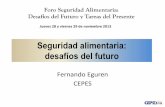 Seguridad alimentaria: desafíos del futuro...Desafíos del Futuro y Tareas del Presente Jueves 28 y viernes 29 de noviembre 2013 Población al 2050 Mundo Perú •En 2013, aproximada-mente