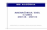 MEMÒRIA DEL CURS 2014- 2015 · MEMÒRIA CURS 2014-2015 2 CONTINGUT 0. Situació de partida pg. 3 1. Pla d’actuació. Mesures, recursos i indicadors 2. Horari general del centre.