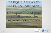 PARQUE AGRARIO de FUENLABRADA Una oportunidad para ... · Presentación Presentar el equipo de Gestión Reunión de presentación, metodología, y planificación del Plan Trabajo