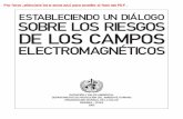 ESTABLECIENDO UN DIÁLOGO SOBRE LOS RIESGOS DE LOS CAMPOS · Campos Electromagnéticos, organizada por la OMS,en Ottawa,Canadá (1998) ... Conclusiones de las investigaciones científicas