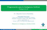 Programación para la Inteligencia Artificial - Prolog en la IA · 2018-10-16 · ProgramaciónparalaInteligenciaArtiﬁcial PrologenlaIA Dr.AlejandroGuerra-Hernández Universidad