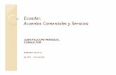 Ecuador: Acuerdos Comerciales y Servicios · Acuerdos Comerciales y Servicios JUAN FALCONI MORALES, CONSULTOR FEBRERO DE 2012 QUITO –ECUADOR. SOBRE LA POSICIÓN DEL SECTOR EN EL