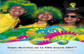 Copa Mundial de la FIFA Brasil 2014TMentradas para la Copa FIFA Confederaciones 2013 y la Copa Mundial de la FIFA 2014TM y todas las decisiones relativas a dicha función. FIFA Ticketing