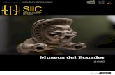 Museos del Ecuador - culturaypatrimonio.gob.ec · al aprendizaje colectivo, a preservar y difundir las huellas de nuestro pasado. El Ministerio de Cultura y Patrimonio (MCYP), a través