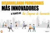 DESARROLLANDO PROVEEDORES MÁS INNOVADORES · Ha apoyado tanto el diseño de políticas públicas de CPI (México, Colombia, Ecuador), como la difusión y capacitación de ... Desarrollo