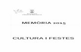 Memòria 2015 Cultura i Festes - olesademontserrat.cat · Cultura i Festes. Memòria 2015 3 ÍNDEX 1. Presentació 5 2. Estructura, organització i mitjans 6 2.1 Competències i funcions