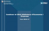 Conèixer el CRAI Biblioteca d’Economia i Empresa. Curs 2016-17diposit.ub.edu/dspace/bitstream/2445/100269/6/EiE... · 2019-07-18 · Conèixer el CRAI Biblioteca d’Economia i