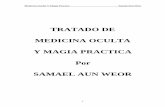 Medicina Oculta Y Magia Practica - Samael Aun Weor · La obra que tenéis en vuestras manos titulada TRATADO DE MEDICINA OCULTA Y MAGIA PRACTICA, ha sido entregada como Mensaje de