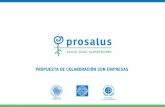 propuesta de CoLaBoraCIÓN CoN eMpresas - Prosalus · Los determinantes de la salud son definidos como factores sociales, políticos, económicos, medioambientales y culturales que