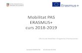 Mobilitat PAS ERASMUS+ curs 2018-2019 · Xipre Durada de l’estada: 1 setmana (= 5 dies feina) fins el 30 de setembre de 2019 Finançament: viatge i estada Jornada de Mobilitat PAS