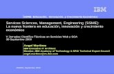 Services Sciences, Management, Engineering … SSME...SSME: Educación, Innovación, y Crecimiento Económico JSWEB | Septiembre 2009 Services Sciences, Management, Engineering (SSME):