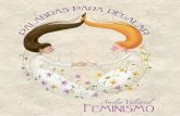 feminismo - masigualdadfuenlabrada.com · Feminismo es la palabra que quiero regalarte. Las mujeres nos hemos encontrado un mundo que ya estaba hecho y menos mal que nos lo hemos
