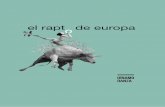 el raptode europa - El Compositor Habla...el rapto de Europa 5 la leyenda El rapto de Europa es un mito griego que narra cómo Zeus tomó la forma de un hermoso toro blanco para raptar