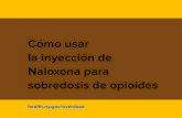 Como usar La inyeccion de Naloxona para sobredosis de opioides · Infórmele al operador 911 que “cree que alguien tiene sobredosis”. Si reporta una sobredosis, según la ley