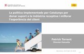 La política implementada per Catalunya per donar suport a ... · CRM i eines al servei del MKT one-to-one 2. Innovació en el suport al sector. Nou catàleg de serveis. 3. Reflexió