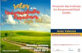 Proyecto Aprendizaje Co-Responsabilidad ECORL · Segovia, 5 y 6 de mayo 2017 Proyecto Aprendizaje Co-Responsabilidad ECORL Jesús Valencia . Segovia, 5/5/17 “Retos de las Universidades