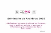 Seminario de Archivos 2015 - infodf.org.mx · «Reflexiones en torno al valor de los Archivos para el gobierno abierto, el acceso a la información y la protección de datos personales»