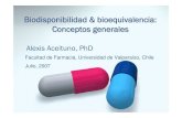 Biodisponibilidad & bioequivalencia: Conceptos generales · Conceptos generales Facultad de Farmacia, Universidad de Valparaíso, Chile Julio, 2007. Biodisponibilidad (F) • Formas