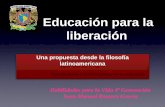 Una propuesta desde la filosofía latinoamericana€¦ · Filosofía latinoamericana y educación II 4. Por lo tanto, no se refiere a la educación, la violencia y la opresión de