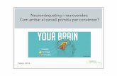 Neuromàrqueting i neurovendes: Com arribar al cervell primitiu …albertpamies.cat/wp-content/uploads/2017/07/... · 2017-07-27 · La neurocomunicació i el neuromàrqueting ens