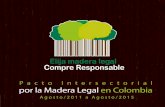 por la Madera Legal en Colombia - Uniagraria · SERVICIO NACIONAL DE APRENDIZAJE –SENA- THE NATURE CONSERVANCY -TNC-El Presidente de la República, Juan Manuel Santos, el Ministerio