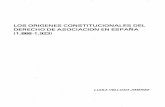 LOS ORIGENES CONSTITUCIONALES DE1 DERECHO DE … · 6 LOS ORIGENES CONSTITUCIONALES DEL DERECHO DE ASOCIACION EN ESPAÑA (1.869-1.923) Sin embargo el artículo 291 del C6digo Penal