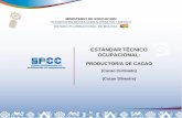 MINISTERIO DE EDUCACION · 2017-01-16 · transformadores de las regiones productoras del cacaopartir de la metodología establecida por el Sistema , quienes Plurinacional de Certificación